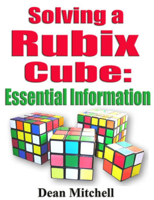 Solving A Rubix Cube: Essential Information by Dean Mitchell | NOOK ...