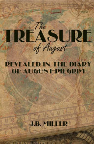 Title: The Treasure of August, Author: J.B. Miller