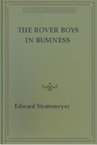 Title: The Rover Boys in Business, Author: Edward Stratemeyer