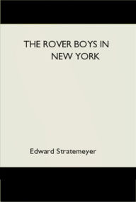 Title: The Rover Boys in New York, Author: Edward Stratemeyer