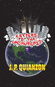 Title: Letters to the Unchurched, Author: J. P. Quianzon