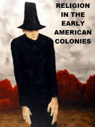 Title: Religion in the Early American Colonies, Author: Jonathan Madden