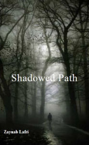 Title: Shadowed Path, Author: Zaynab Lafri