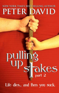 Title: Pulling Up Stakes 2, Author: Peter David