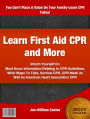 Learn First Aid CPR and More: Inform Yourself On Must Know Information Relating to CPR Guidelines, What Steps To Take, Survival CPR, CPR Mask As Well As American Heart Association CPR