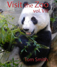 Title: Visit the Zoo, vol. VIII, Author: Tom Smith