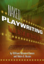Naked Playwriting: The Art, the Craft, and the Life Laid Bare