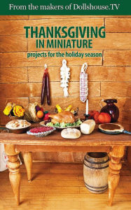 Title: Thanksgiving in Miniature, Author: Allison Croat