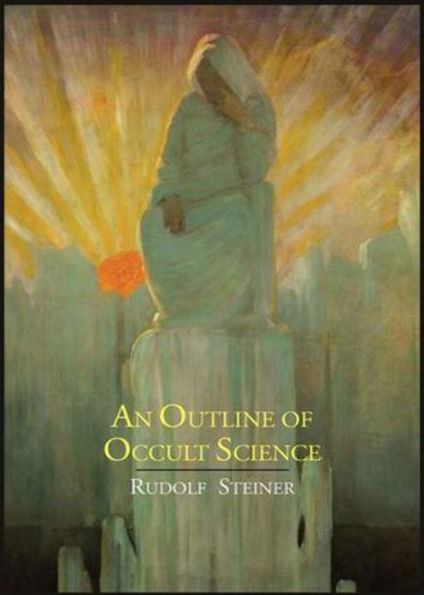 An Outline of Occult Science: An Occult and Philosophy Classic By Rudolph Steiner! AAA+++