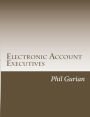 Electronic Account Executives: Making Money in the 21st Century