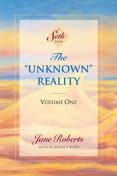 The Unknown Reality: Volume One (A Seth Book)