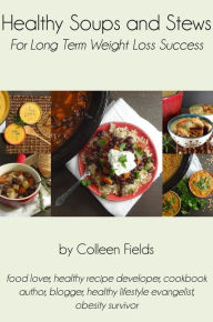 Title: Healthy Soups and Stews, Author: Colleen Fields