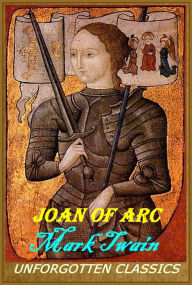 Title: Joan of Arc [complete & unabridged edition], Author: Mark Twain