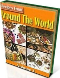 Title: Best Cooking Tips Recipes from Around The World Vol 1 - Volume 1 of Recipes From Around The World contains over 500 recipes...., Author: eBook on