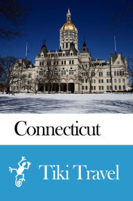 Title: Connecticut (USA) Travel Guide - Tiki Travel, Author: Tiki Travel