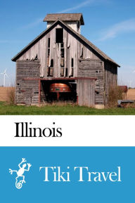 Title: Illinois (USA) Travel Guide - Tiki Travel, Author: Tiki Travel