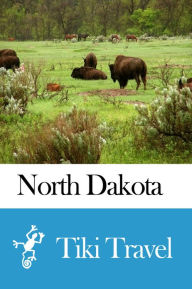 Title: North Dakota (USA) Travel Guide - Tiki Travel, Author: Tiki Travel