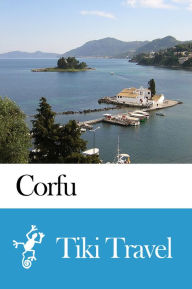 Title: Corfu (Greece) Travel Guide - Tiki Travel, Author: Tiki Travel