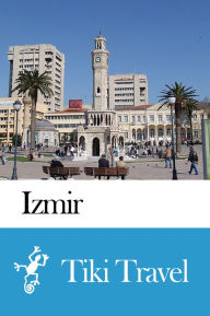 Title: Izmir (Turkey) Travel Guide - Tiki Travel, Author: Tiki Travel