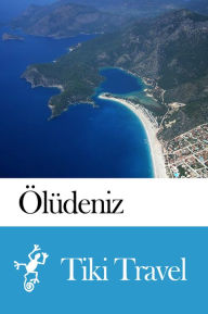 Title: Ölüdeniz (Turkey) Travel Guide - Tiki Travel, Author: Tiki Travel