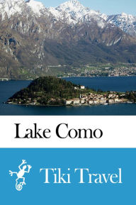 Title: Lake Como (Italy) Travel Guide - Tiki Travel, Author: Tiki Travel