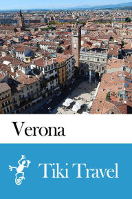 Title: Verona (Italy) Travel Guide - Tiki Travel, Author: Tiki Travel