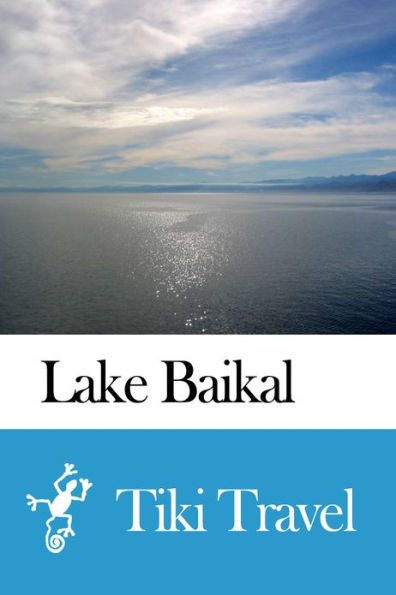 Lake Baikal (Russia) Travel Guide - Tiki Travel