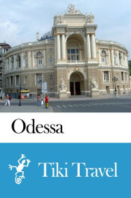 Title: Odessa (Ukraine) Travel Guide - Tiki Travel, Author: Tiki Travel