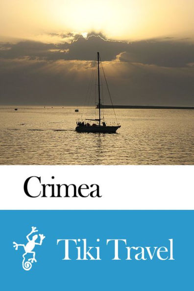 Crimea (Ukraine) Travel Guide - Tiki Travel