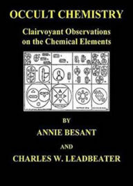 Title: Occult Chemistry: Clairvoyant Observations on the Chemical Elements! A Philosophy, Occult Classic By Annie Besant! AAA+++, Author: BDP