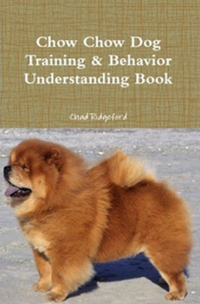 Chow Chow Dog Training & Behavior Understanding Book