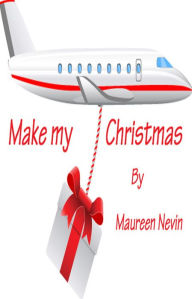 Title: Make My Christmas, Author: Maureen Nevin