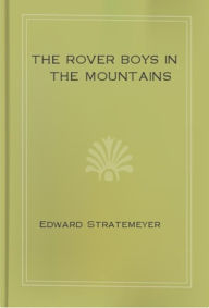 Title: The Rover Boys In The Mountains, Author: Edward Stratemeyer