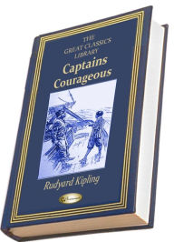 Title: Captains Courageous (THE GREAT CLASSICS LIBRARY), Author: Rudyard Kipling