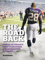 Title: The Road Back: Adrian Peterson's Path to Recovery and Domination in the NFL, Author: Mark Craig