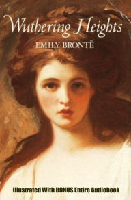 Title: WUTHERING HEIGHTS [Ultimate Edition] The Complete Original Classic Including Bonus Photos, Illustrations, & Entire Audiobook, Author: Emily Brontë