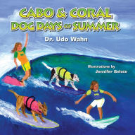 Title: Cabo and Coral Dog Days of Summer, Author: Udo Wahn