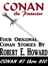 Title: Conan the Protector (Conan the Cimerian Series #2), Author: Robert E. Howard