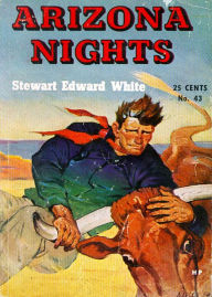 Title: Arizona Nights: A Western, Short Story Collection, Fiction and Literature Classic By Stewart Edward White! AAA+++, Author: Bdp