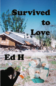 Title: Survived to Love, Author: Edward L. Hennessy