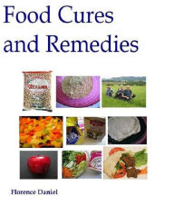 Title: Food Cures and Remedies, Author: Florence Daniel