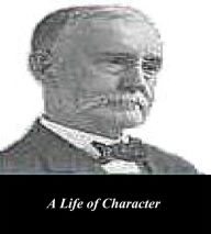Title: A Life of Character, Author: J.R.  Miller