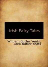 Title: Irish Fairy Tales: A Short Story Collection, Fantasy, Young Readers Classic By William Butler Yeats! AAA+++, Author: Bdp