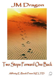 Title: Two Steps Forward One Back, Author: JM Dragon