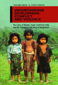 Title: Understanding Development, Conflict And Violence, Author: Dhurba Rizal
