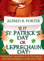 IS IT ST. PATRICK'S DAY OR LEPRECHAUN DAY?