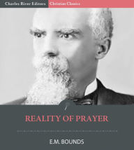 Title: Reality of Prayer, Author: E.M. Bounds