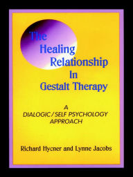 Title: The Healing Relationship in Gestalt Therapy, Author: Richard Hycner