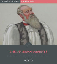 Title: The Duties of Parents, Author: J.C. Ryle