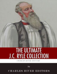 Title: The Ultimate J.C. Ryle Collection, Author: J.C. Ryle